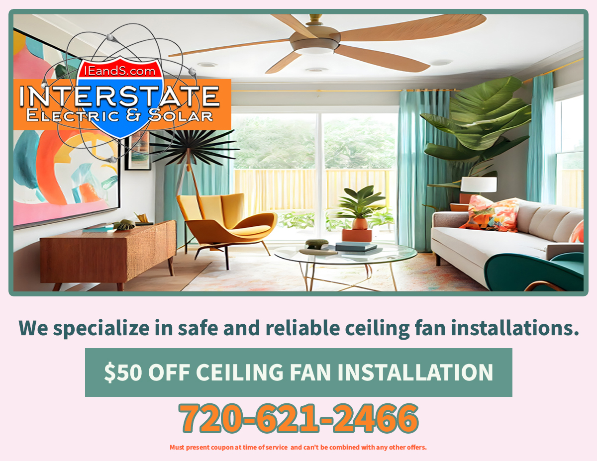 Interstae Electric and Solar - Ceiling Fan Coupon - $50 OFF